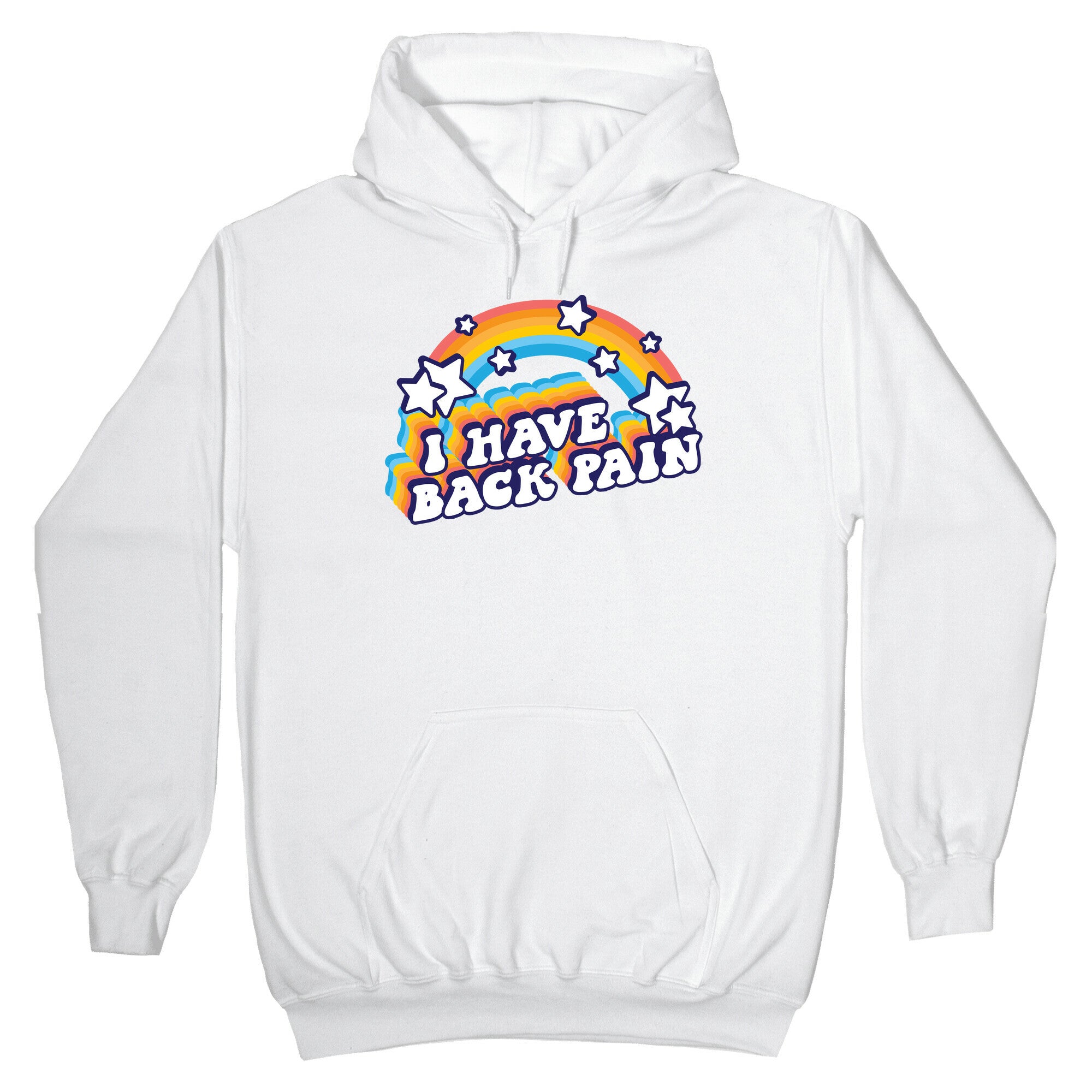 I Have Back Pain Rainbow Hoodie
